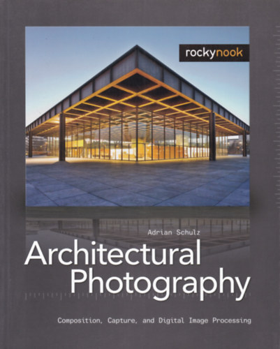 Architectural Photography (ptszeti fotogrfia - angol nyelv)