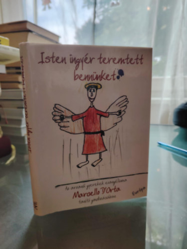 Isten ingyr teremtett bennnket (Az arzani gyerekek evangliuma Marcello D'Orta tant gondozsban.)