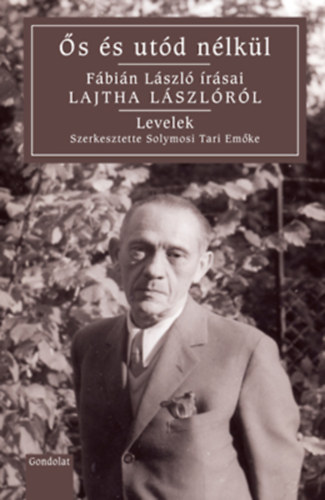s s utd nlkl. Fbin Lszl rsai Lajtha Lszlrl