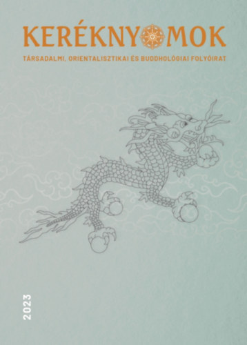 Ker�knyomok 2023/15. sz�m - T�rsadalmi, orientalisztikai �s buddhol�giai foly�irat