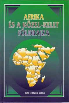 Probld Ferenc  (szerk.) - Afrika s a Kzel-Kelet fldrajza
