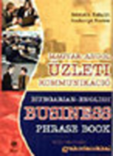 Magyar-Angol zleti kommunikci - Hungarian-English business phrase book