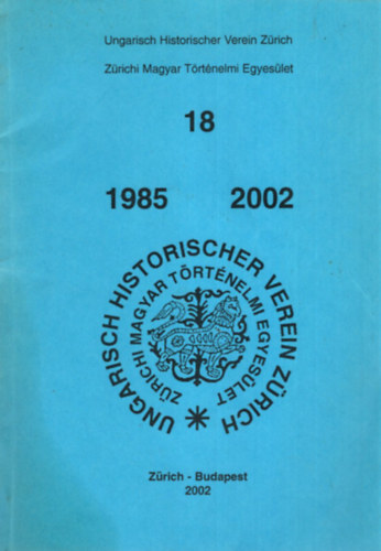 A Zrichi Magyar Trtnelmi Egyeslet 18 ve  1985-2002