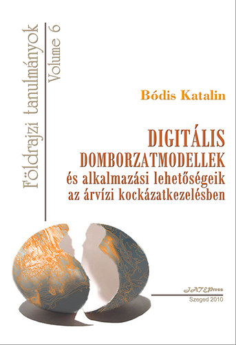 Digit�lis domborzatmodellek �s alkalmaz�si lehet�s�geik az �rv�zi kock�zatkezel�sben