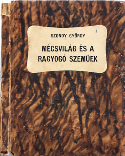 Szondy Gyrgy - Mcsvilg s a Ragyog szemek (A "Zszlnk" Dikknyvtra)