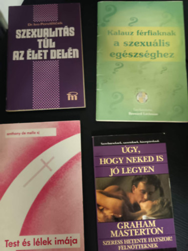 Szexualit�s t�l az �let del�n+Kala�z f�rfiaknak -a szexu�lis eg�szs�ghez+Test �s l�lek im�ja+�gy hogy neked is j� legyen