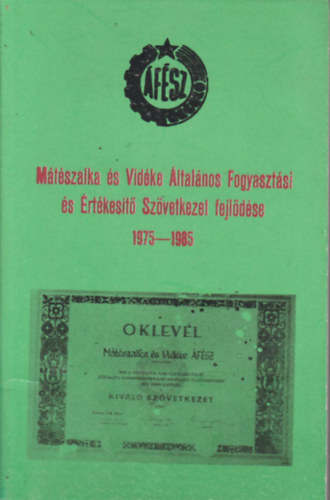 M�t�szalka �s Vid�ke �ltal�nos Fogyaszt�si �s �rt�kes�t� Sz�vetkezet fejl�d�se 1975-1985.