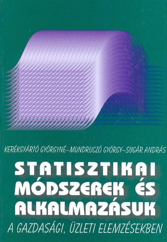 Statisztikai mdszerek s alkalmazsuk a gazdasgi zleti elemzsekben