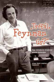 Trfl, Feynman r? - Egy mindenre kvncsi pasas kalandjai
