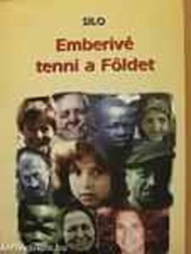 Silo Emberiv� tenni a F�ldet - A BELS� TEKINTET - A BELS� T�J - AZ EMBERI T�J
