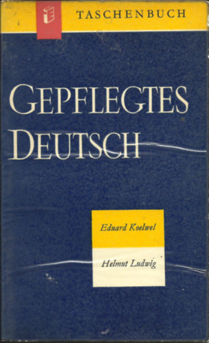 Eduard Koelwel, Helmut Ludwig - "Gepflegtes Deutsch"