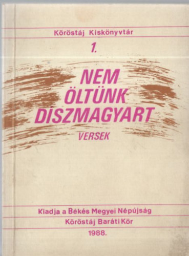 Fülöp Béla - Nem öltünk díszmagyart, versek.fülöp béla