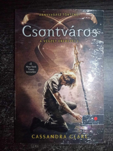 Cassandra Clare - :A vgzet ereklyi 1-3. Csontvros - Hamuvros - vegvros