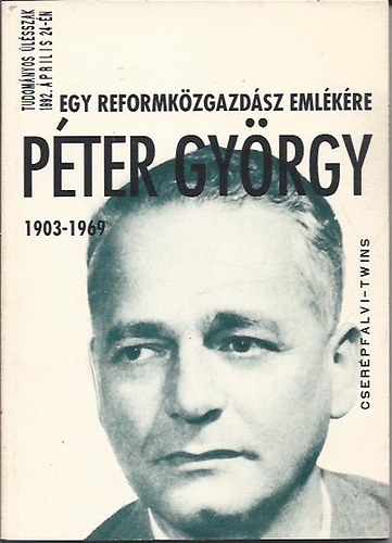 Egy reformkzgazdsz emlkre - Pter Gyrgy 1903-1969