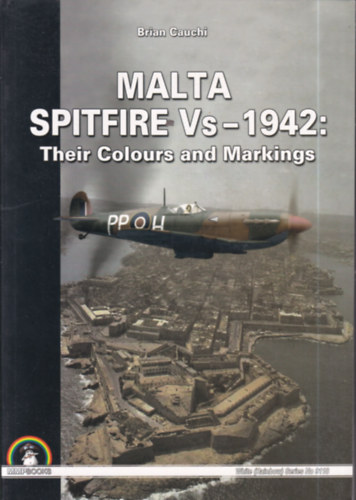 Malta Spitfire Vs -1942: Their Colours and Markings