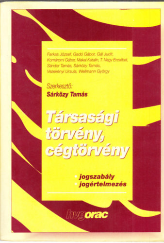 Dr. Srkzy Tams  (szerk.) - Trsasgi trvny, cgtrvny (Jogszably, jogrtelmezs)