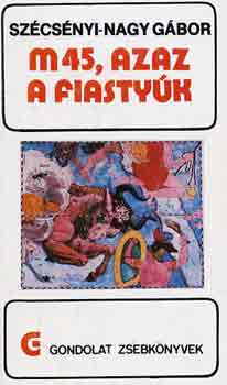 M45, azaz a fiastyk (gondolat zsebknyvek)