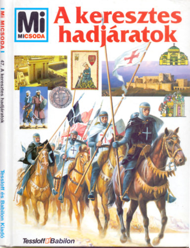 A keresztes hadj�ratok (Mi Micsoda - Hauke Kock illusztr�ci�ival)