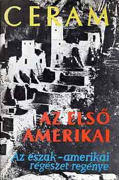 Az els� amerikai (Az �szak-amerikai r�g�szet reg�nye)