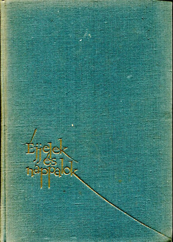 �jjelek �s nappalok I-II.