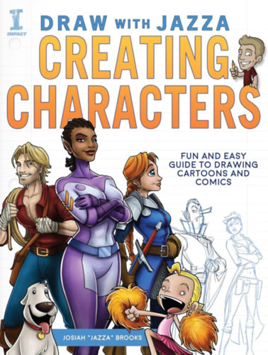 Josiah "Jazza" Brooks - Draw With Jazza - Creating Characters: Fun and Easy Guide to Drawing Cartoons and Comics