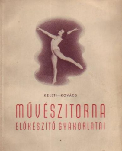 Keleti-Kov�cs - M�v�szitorna el�k�sz�t� gyakorlatai