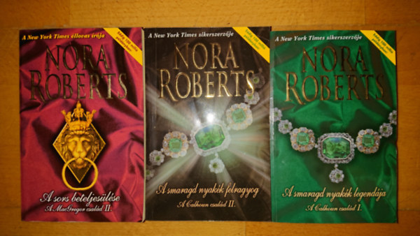 3 regny Nora Robertstl: A sors beteljeslse, A smaragd nyakk felragyog, A smaragd nyakk legendja