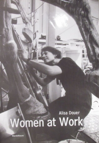 Women at Work - Mit einem Essay von Gabriella Hauch