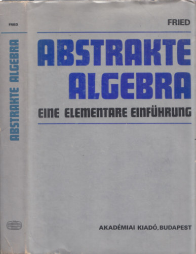Abstrakte Algebra - Eine elementare einfhrung