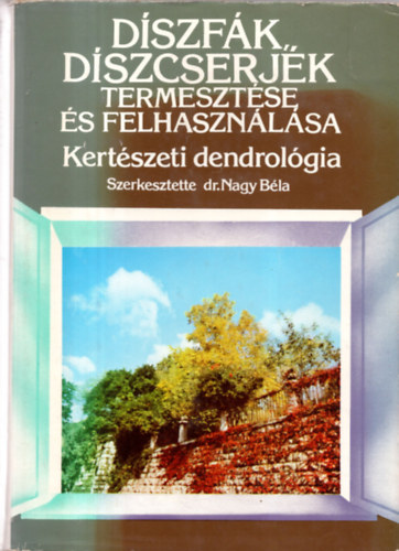 D�szf�k, d�szcserj�k termeszt�se �s felhaszn�l�sa