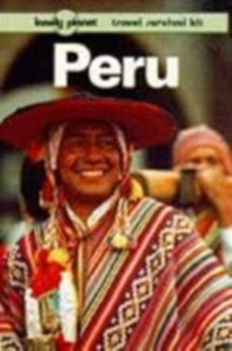 Rob Rachowiecki (Author) by Lonely Planet (Author) - Lonely Planet - Peru (Lonely Planet Travel Survival Kit)