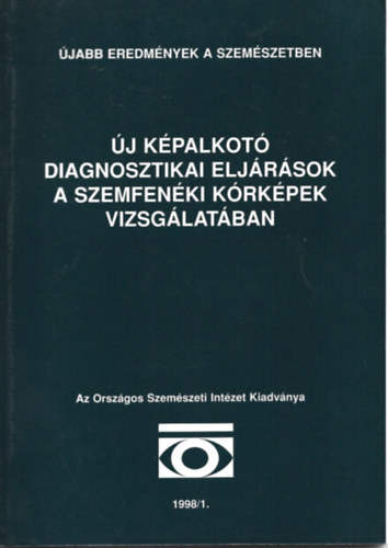 jabb eredmnyek a szemszetben - j kpalkot diagnosztikai eljrsok a szemfenki krkpek vizsglatban