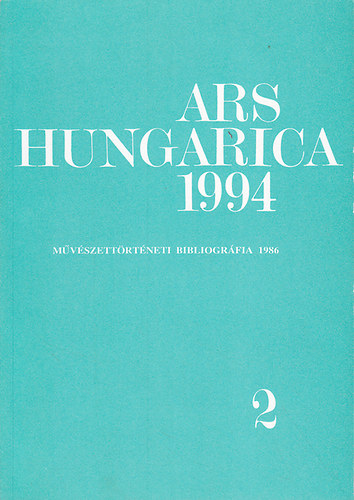 Ars hungarica 1994/2 (Mvszettrtneti bibliogrfia 1986)