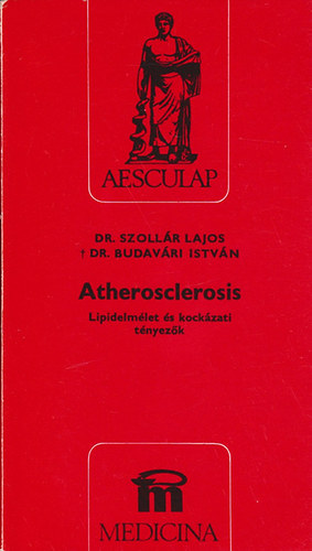 Dr. Szoll�r Lajos; Dr. Budav�ri Istv�n - Atherosclerosis - Lipidelm�let �s kock�zati t�nyez�k