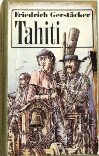 Friedrich Gerstacker - Tahiti
