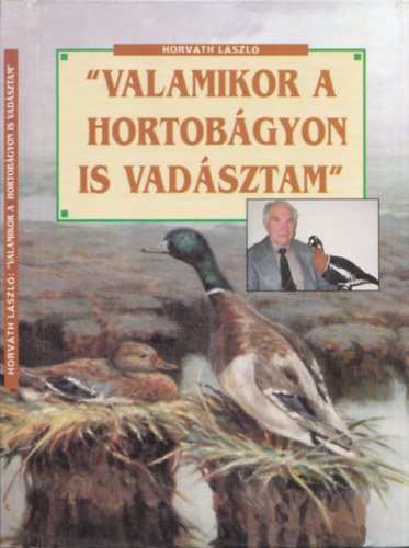 "Valamikor a Hortobgyon is vadsztam"