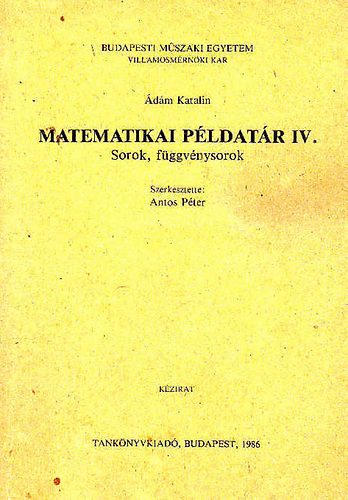 dm Katalin - Matematikai pldatr IV. - Sorok, fggvnysorok