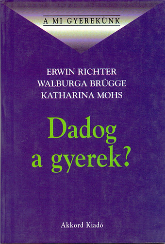 Richter-Brgge-Mohs - Dadog a gyerek?