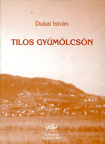 Tilos gymlcsn (Dediklt)