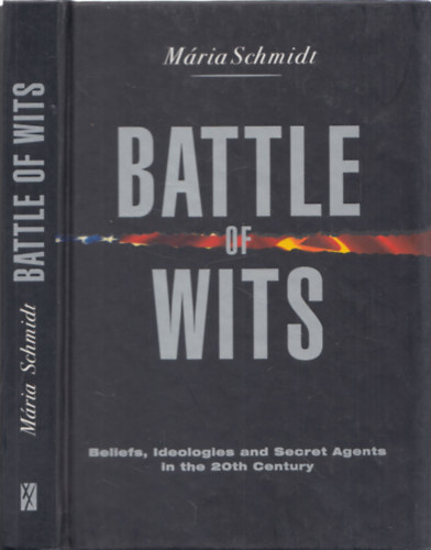 Battle of wits - Beliefs, Ideologies and Secret Agents in the 20th Century