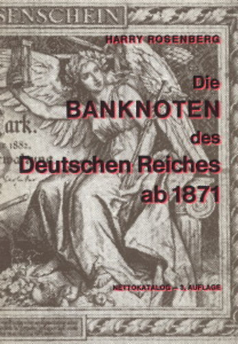 Die Banknoten des Deutschen Reiches ab 1871 - Nettokatalog (3. Auflage)