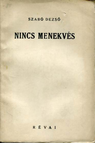 Szab Dezs - Nincs menekvs