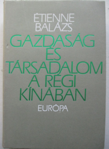 tienne Balzs - Gazdasg s trsadalom a rgi Knban