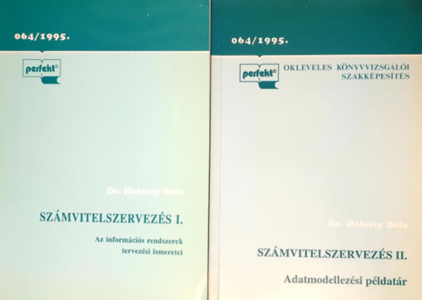 Dr. Halassy Bla - Szmvitelszervezs I-II. (Az informcis rendszerek tervezsi ismeretei + Adatmodellezsi pldatr)