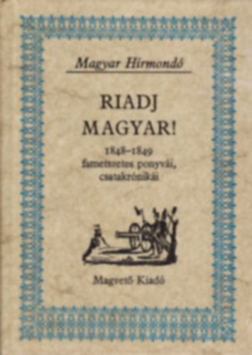 Magvet Kiad - Riadj magyar! (Magyar Hrmond)
