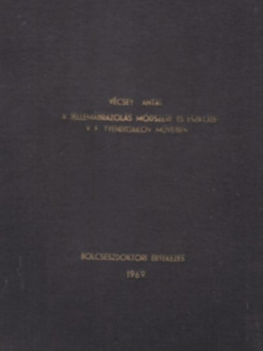 A jellem�br�zol�s m�dszere �s eszk�zei V.G. Tyendrjakov m�veiben - B�lcs�szdoktori �rtekez�s /g�pirat/