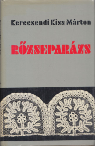 Kerecsendi Kiss M�rton - R�zsepar�zs