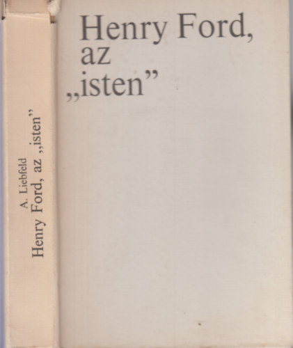 Henry Ford, az "isten"