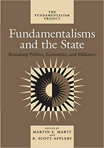 R. Scott Appleby Martin E. Marty - Fundamentalisms and the State - The Fundamentalism Project 3