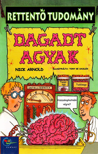 Dagadt agyak (Rettent tudomny)